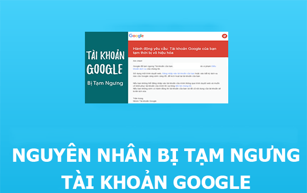 nguyen-nhan-bi-tam-ngung-tai-khoan-google-1