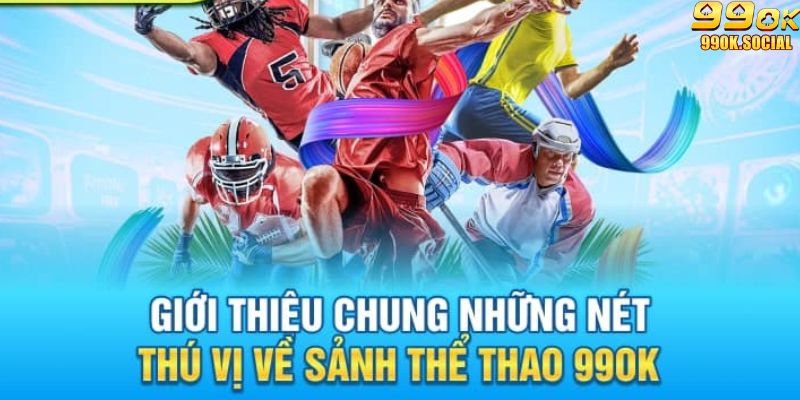 Nét nổi bật của sảnh thể thao 99ok